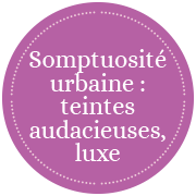 Somptuosité urbaine : teintes audacieuses, luxe