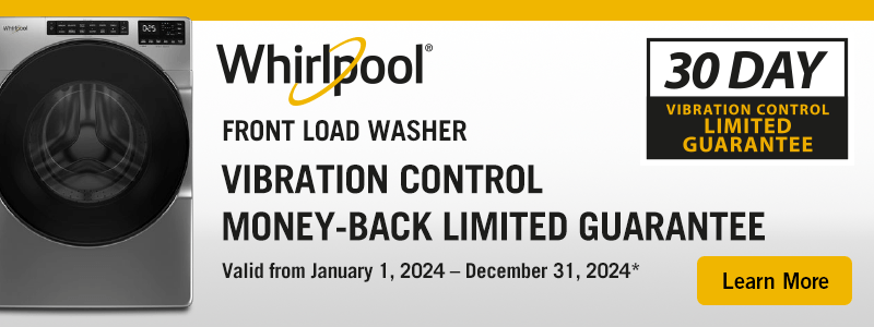 Whirlpool Front Load Washer 30-Day Vibration Control Money-Back Limited Guarantee!