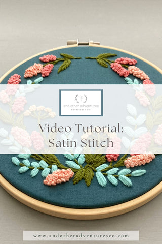 Video Tutorial Satin Stitch by And Other Adventures Embroidery Co