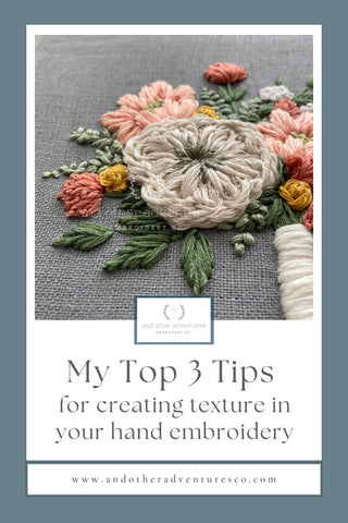 My Top 3 Tips for creating texture in your hand embroidery by And Other Adventures Embroidery Co