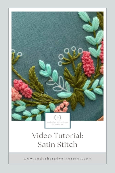 Video Tutorial: Satin Stitch by And Other Adventures Embroidery Co