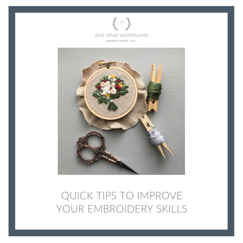 And Other Adventures - Quick Tips to Improve Your Embroidery Skills