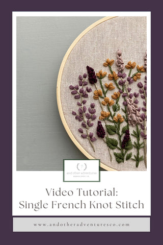 Video Tutorial: Single French Knots by And Other Adventures Embroidery Co