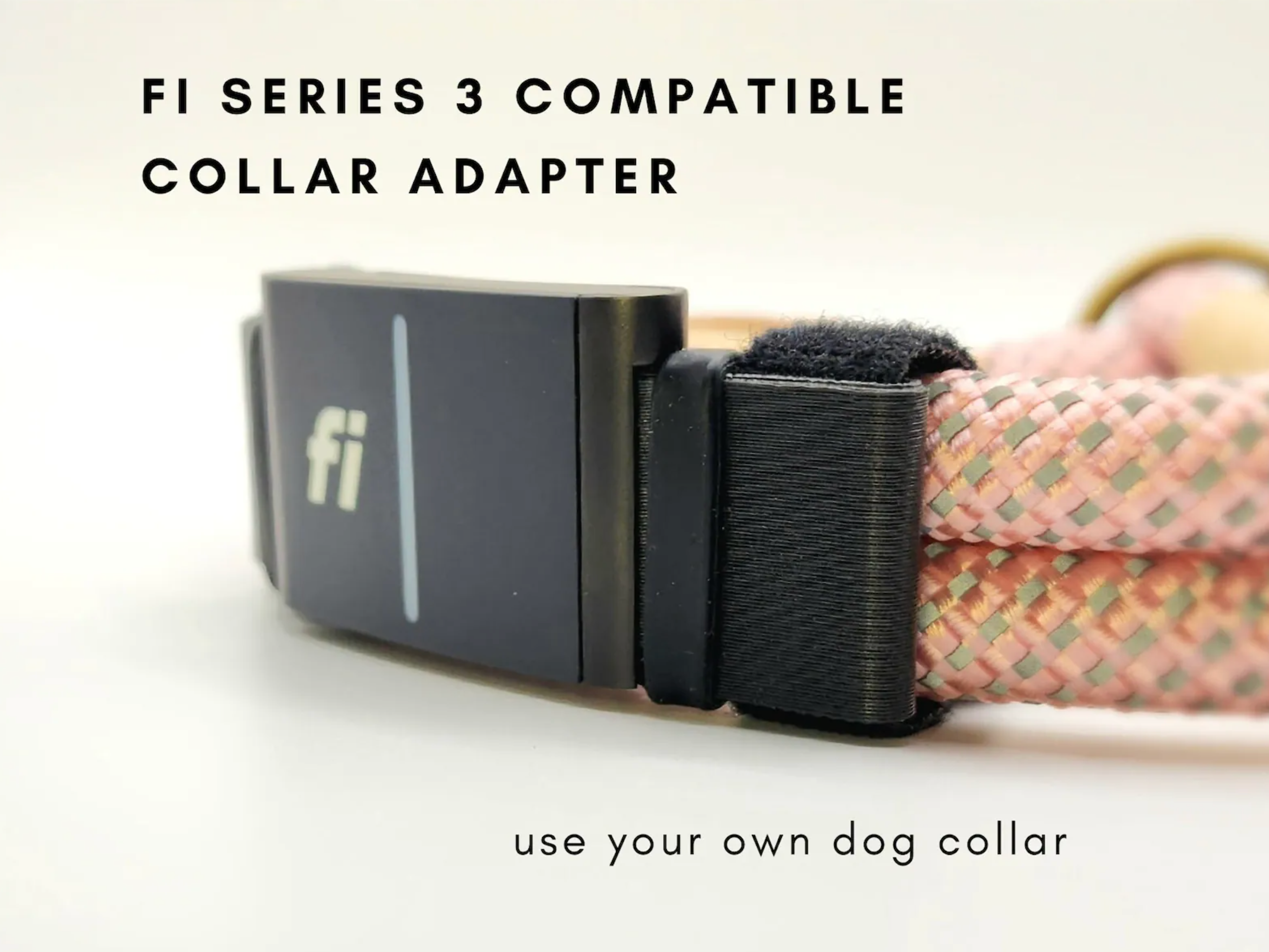 Fi Series 3 Compatible Collar Adapter, Fi Series 3 Collar, Fi Series 3 harness, cute Fi collar, Fi collar replacement, Fi dog harness, Fi compatible harness