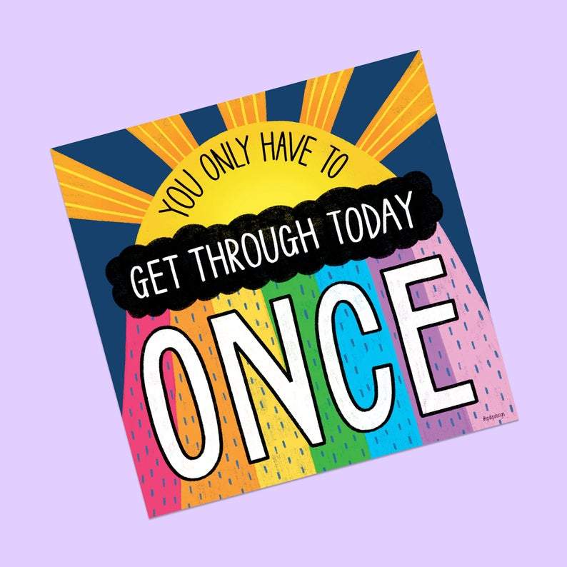 Get Through Today Once Postcard Print Spiffy