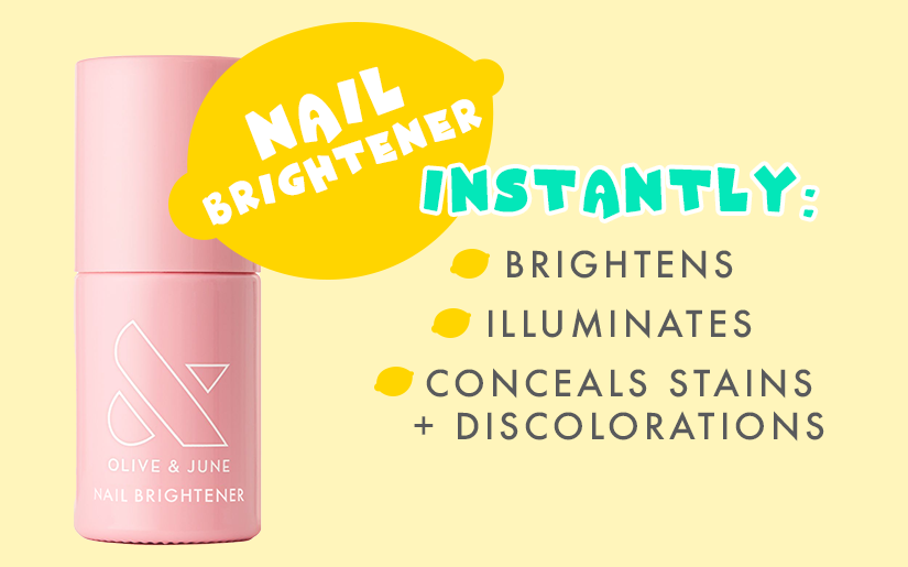 NAIL BRIGHTENER Instantly *brightens *illuminates *conceals stains + discolorations
