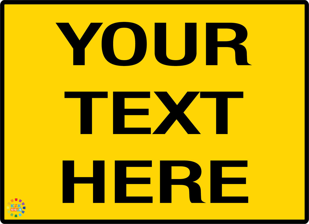 CUSTOM TEXT SIGN YELLOW BACKGROUND / BLACK TEXT – K2K Signs