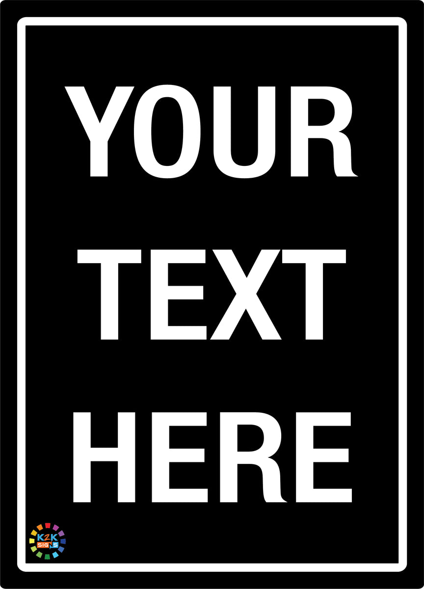 Custom Text White Text on Black Background Sign K2K Signs Australia