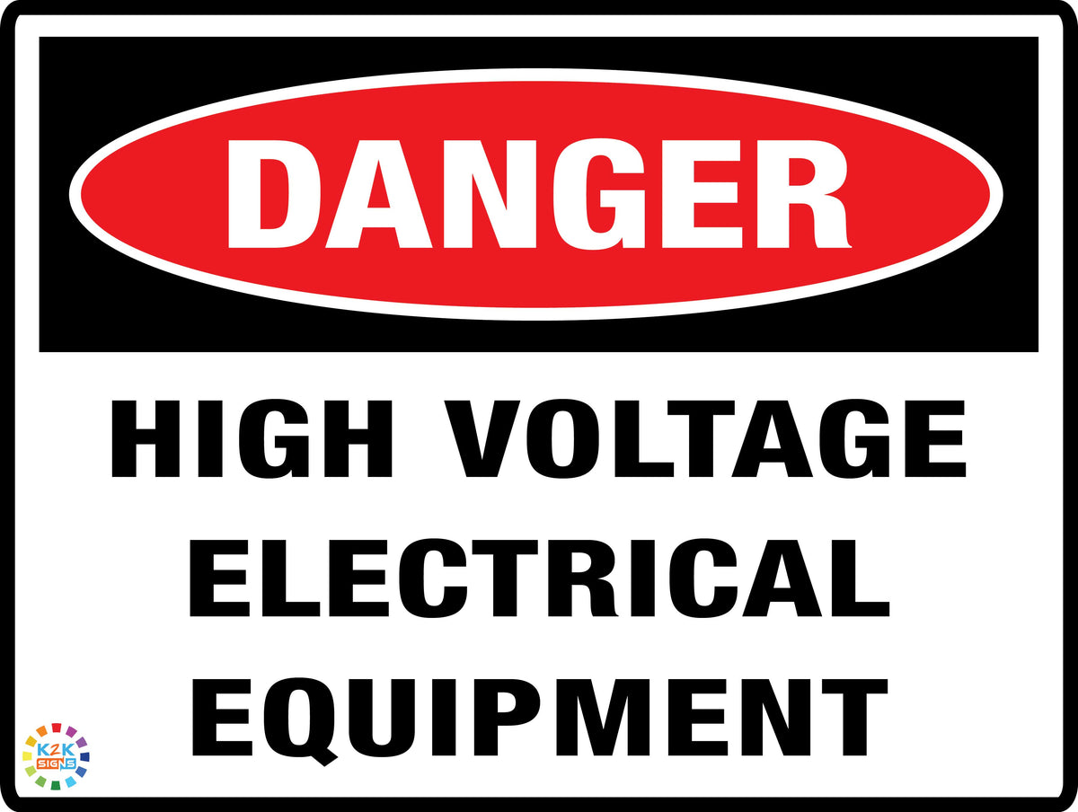 Danger High Voltage Electrical Equipment – K2K Signs