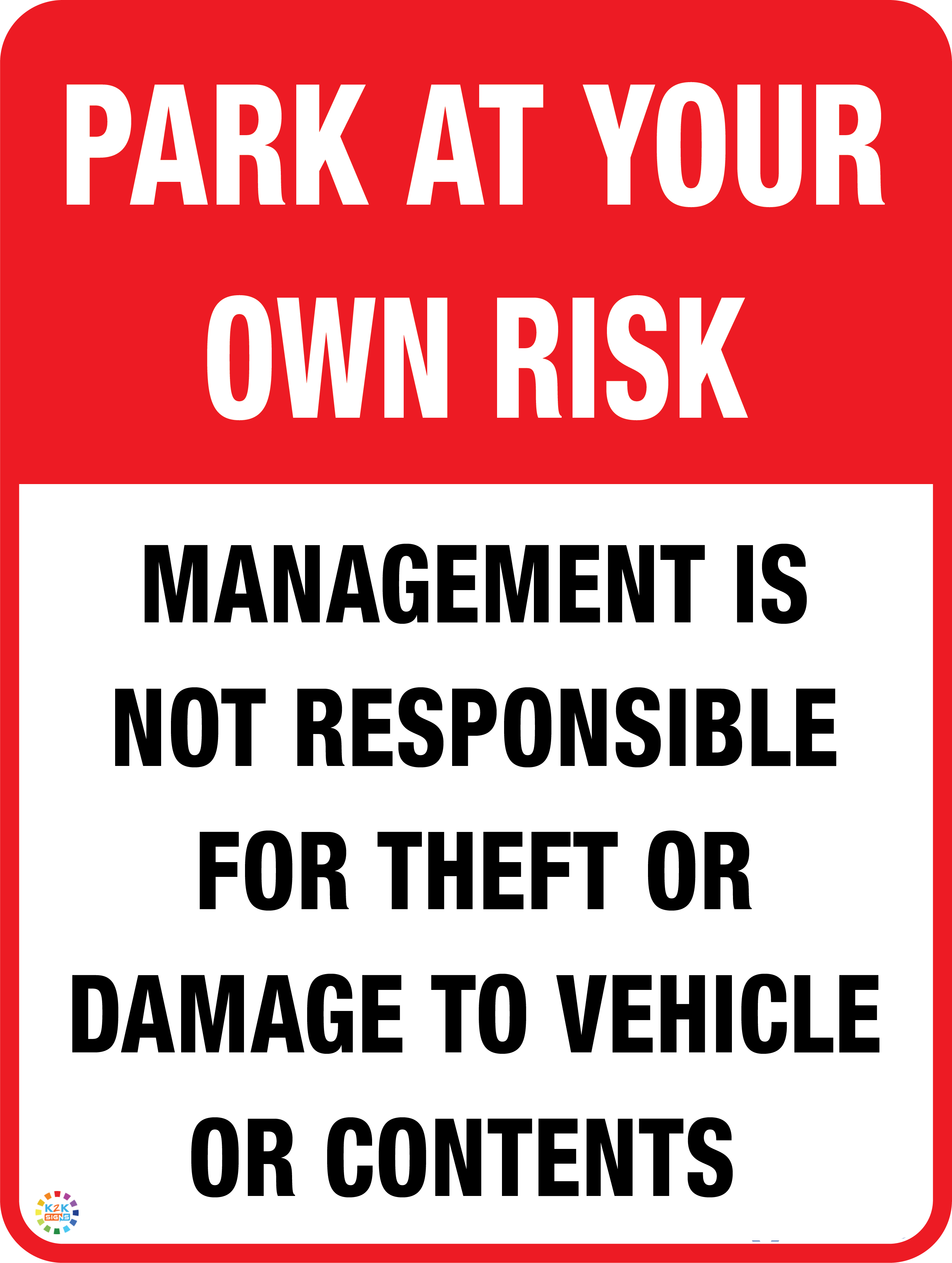 Park At Your Own Risk Sign | K2K Signs Australia