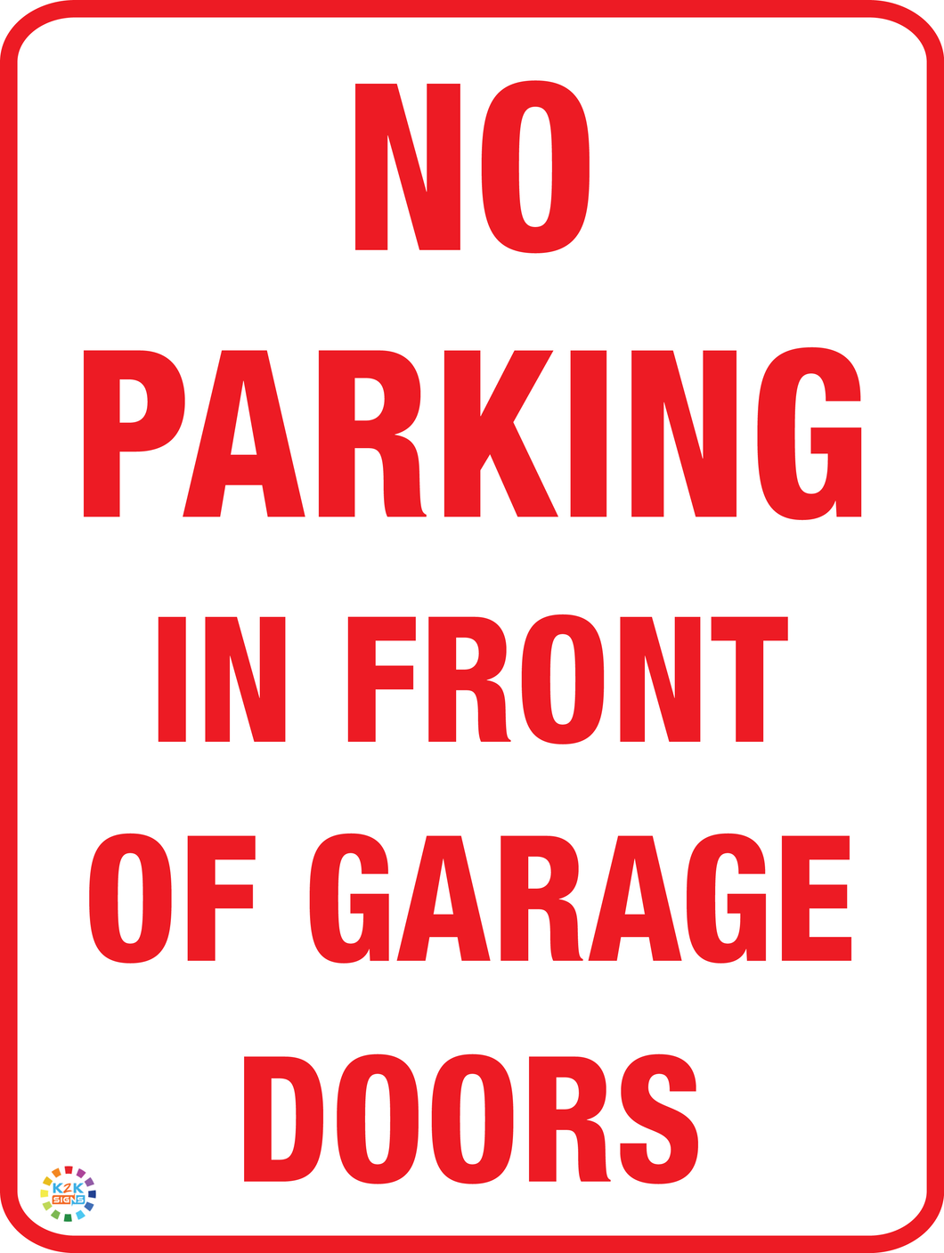 NO PARKING IN FRONT OF GARAGE DOORS K2K Signs
