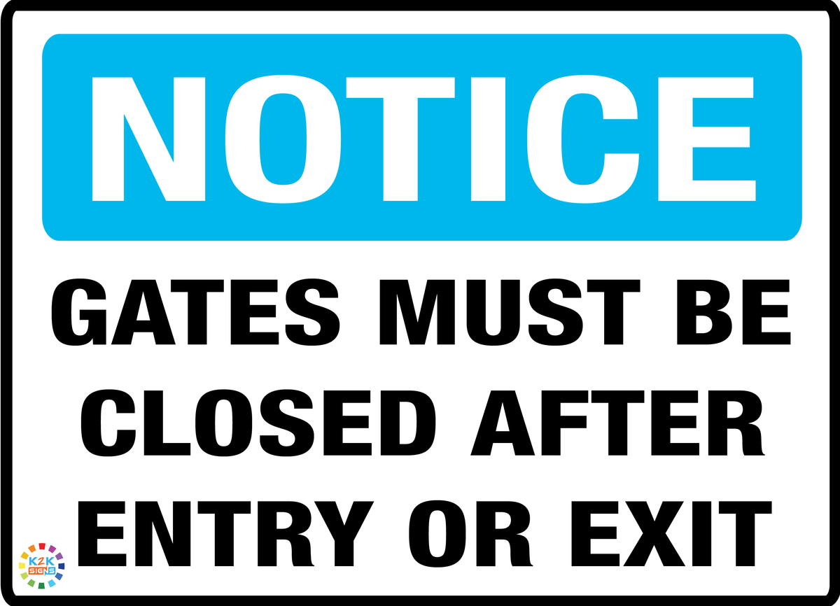 Notice Gates Must Be Closed After Entry Or Exit K2k Signs 0916