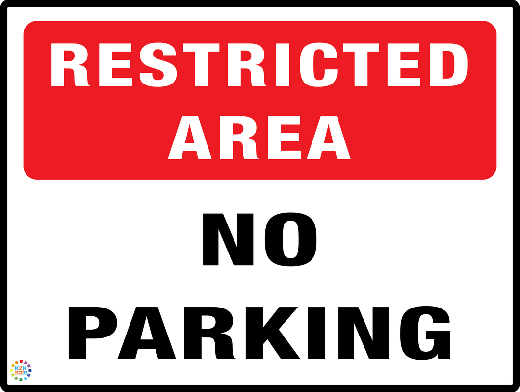 Restricted Area No Parking – K2K Signs