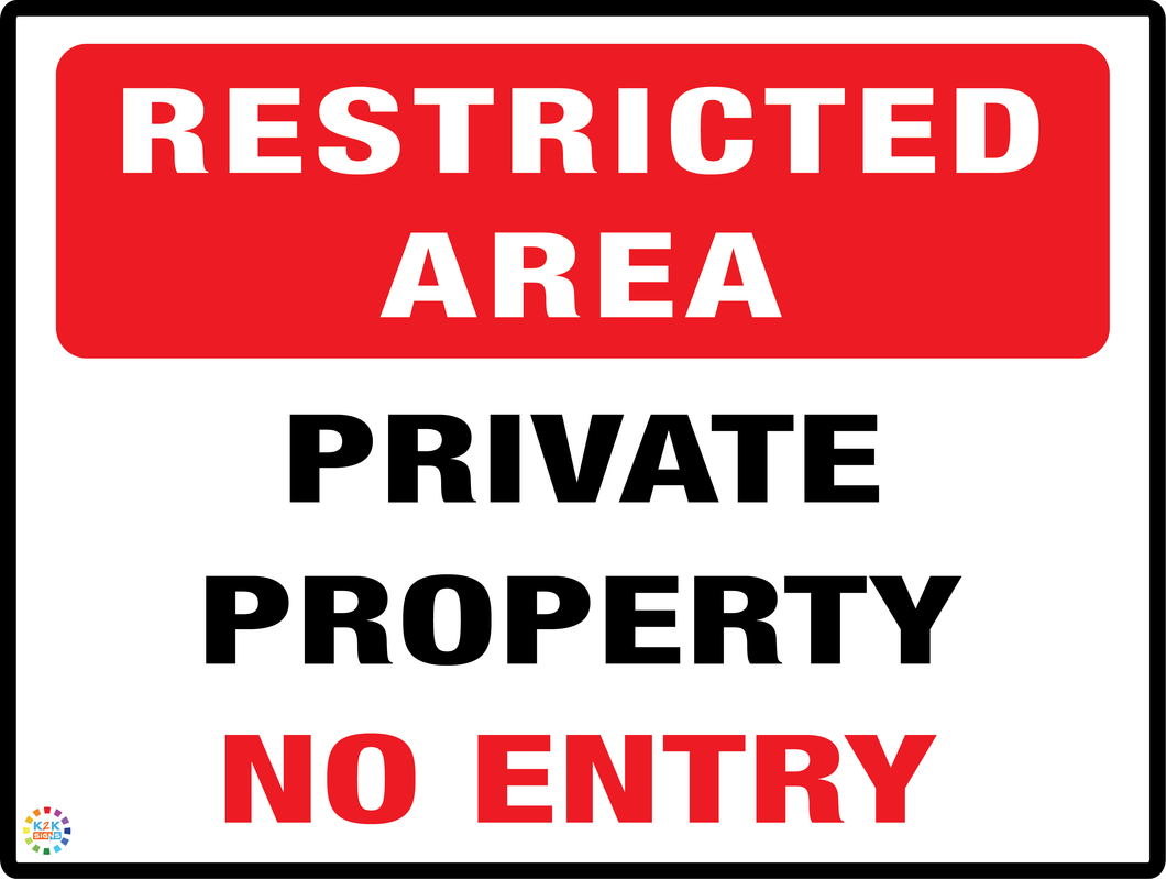 Restricted Area Private Property No Entry – K2K Signs