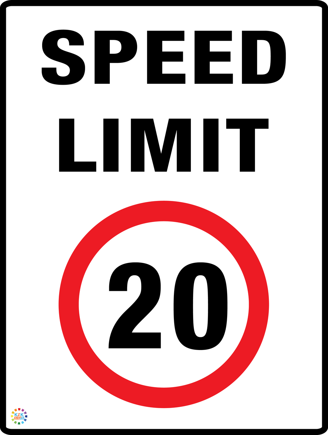 SPEED LIMIT 20 KPH – K2K Signs