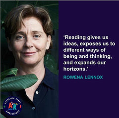 Colour photo of Rowena Lennox smiling at the camera, surrounded by green foliage. Text reads: "Reading gives us ideas, exposes us to different ways of being and thinking, and expands our horizons" - Rowena Lennox. In the lower-left corner of the image is an "Australia Reads Ambassador" badge. 
