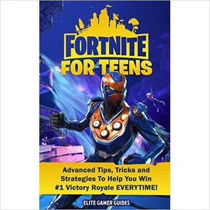 fortnite for teens advanced tips tricks and strategies to help you win 1 - fortnite strategies