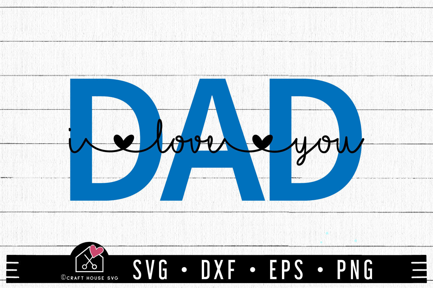 Download Free Father S Day Svg Cut File Dad I Love You Svg Cut File Craft House Svg
