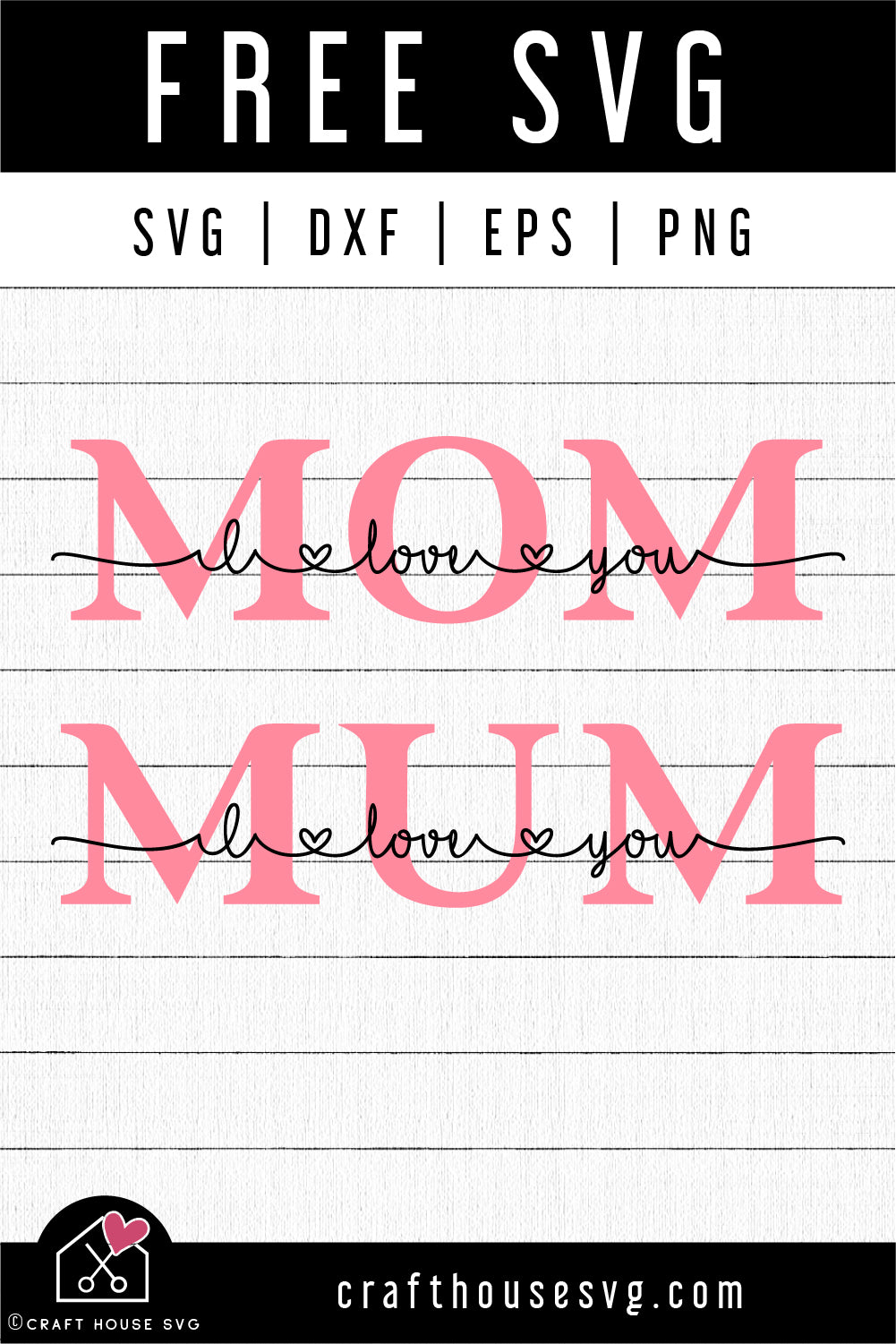 Download Free Mom I Love You Svg Mum I Love You Svg Mothers Day Svg Craft House Svg