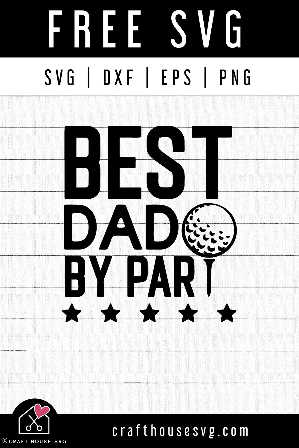 Free Best Dad By Par Svg Golf Fathers Day Svg Cut File Craft House Svg