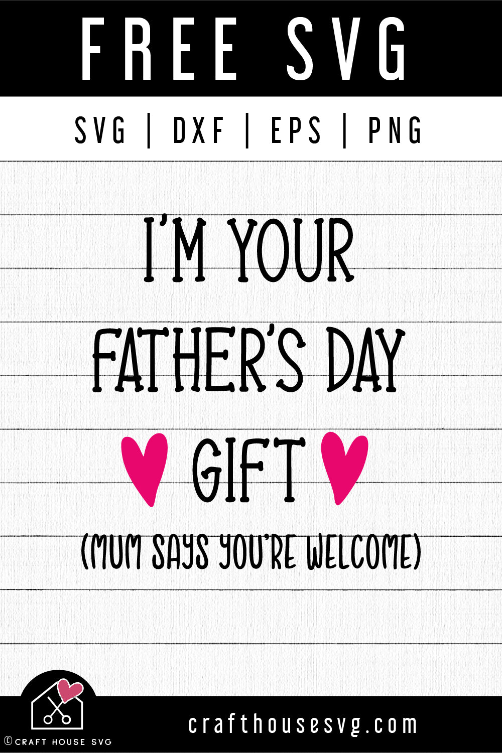 Download Free I M Your Father S Day Gift Mum Says You Re Welcome Svg Cut File Craft House Svg