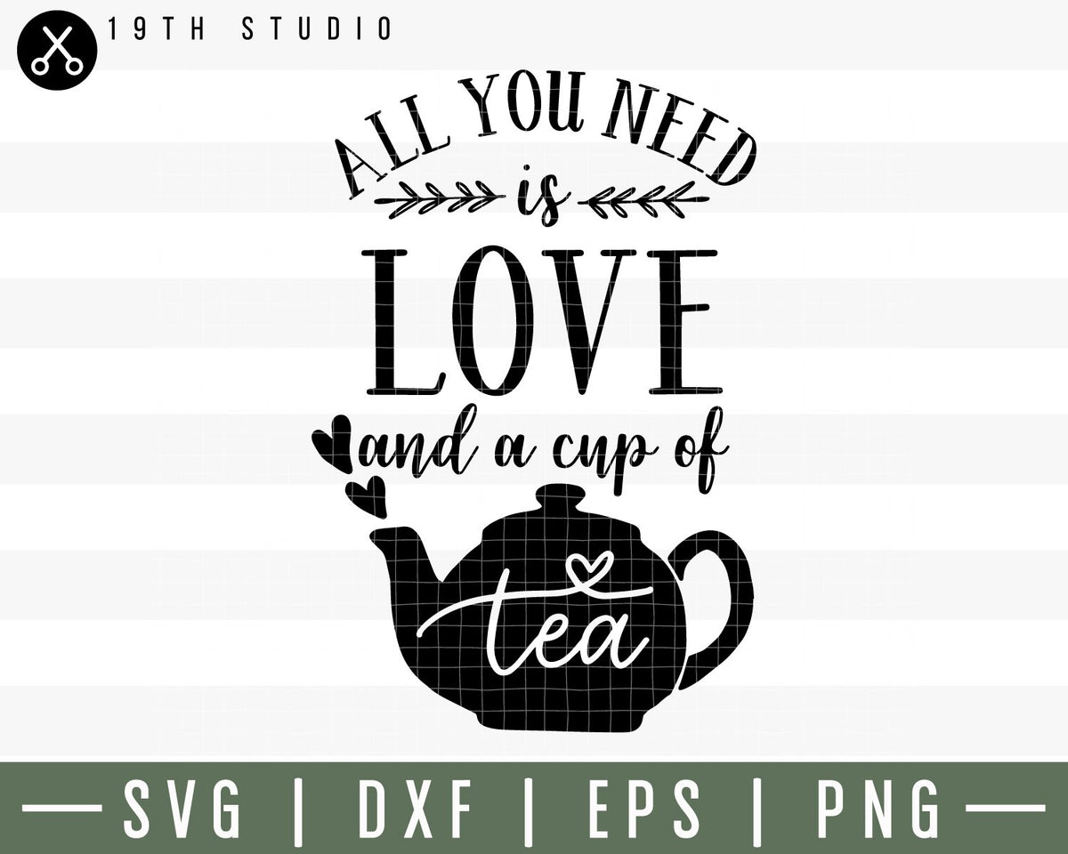 Download All you need is love and a cup of tea SVG | M30F1 - Craft ...