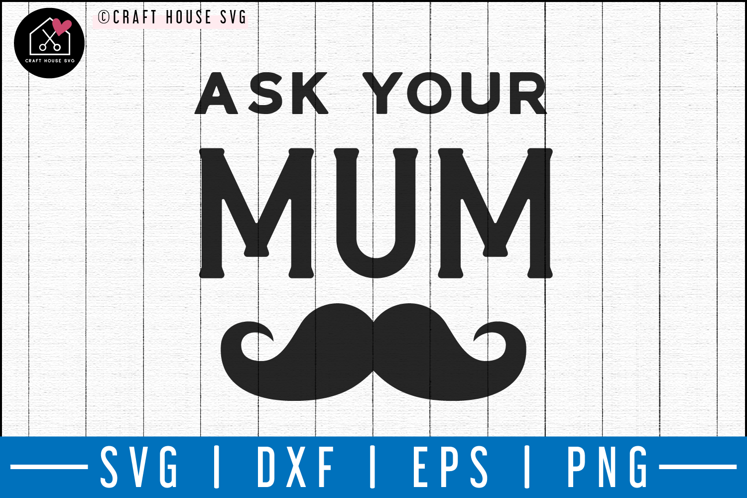 Ask Your Mom Svg M50f Dad Svg Cut File Craft House Svg 