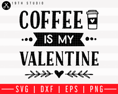 Download Coffee is my Valentine SVG | M43F4 - Craft House SVG