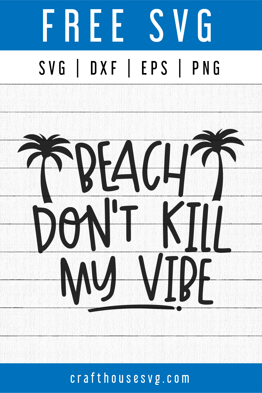 Download Free Beach Don T Kill My Vibe Svg Summer Svg Fb93 Craft House Svg