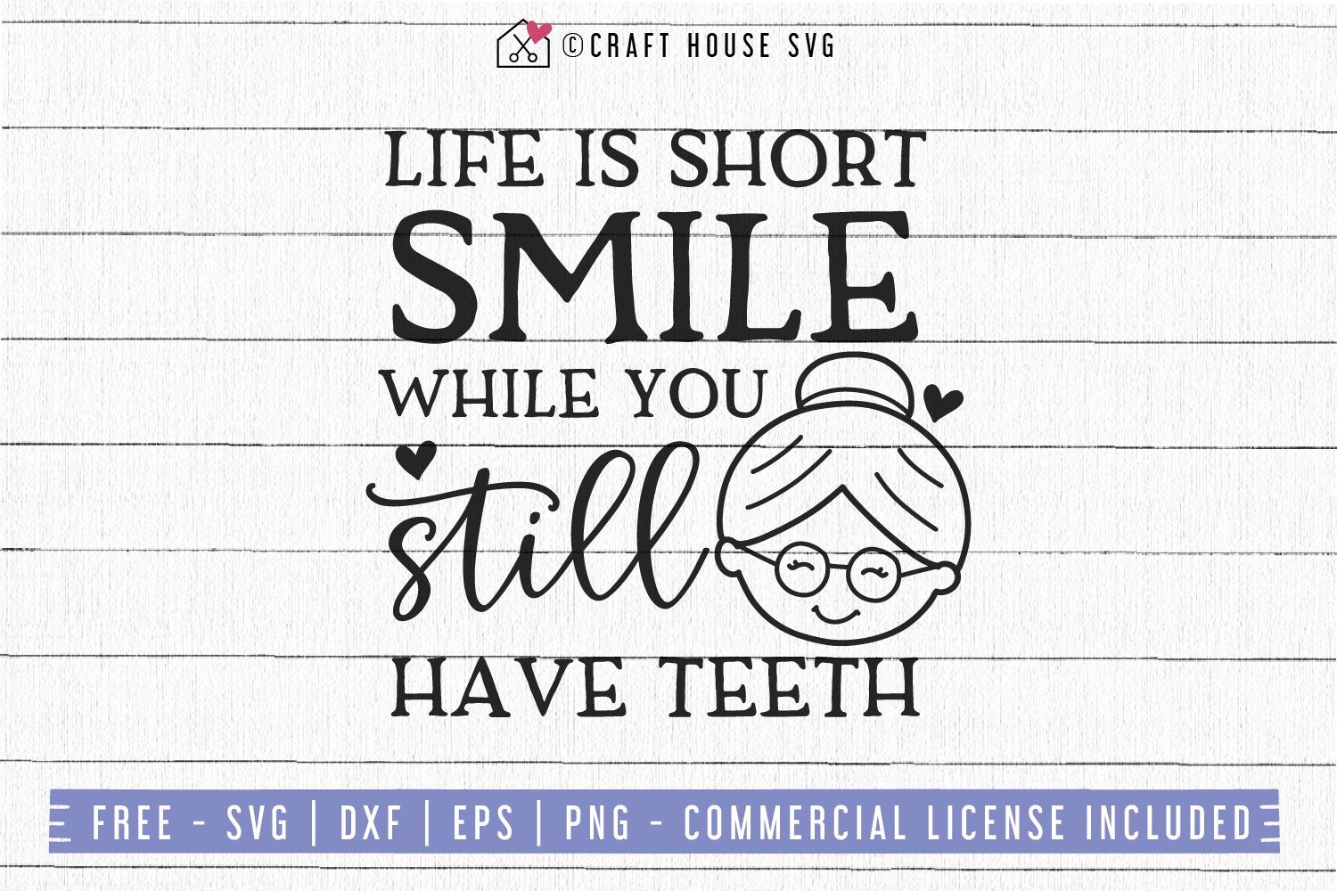 Download Free Life Is Short Smile While You Still Have Teeth Svg Fb71 Craft Craft House Svg