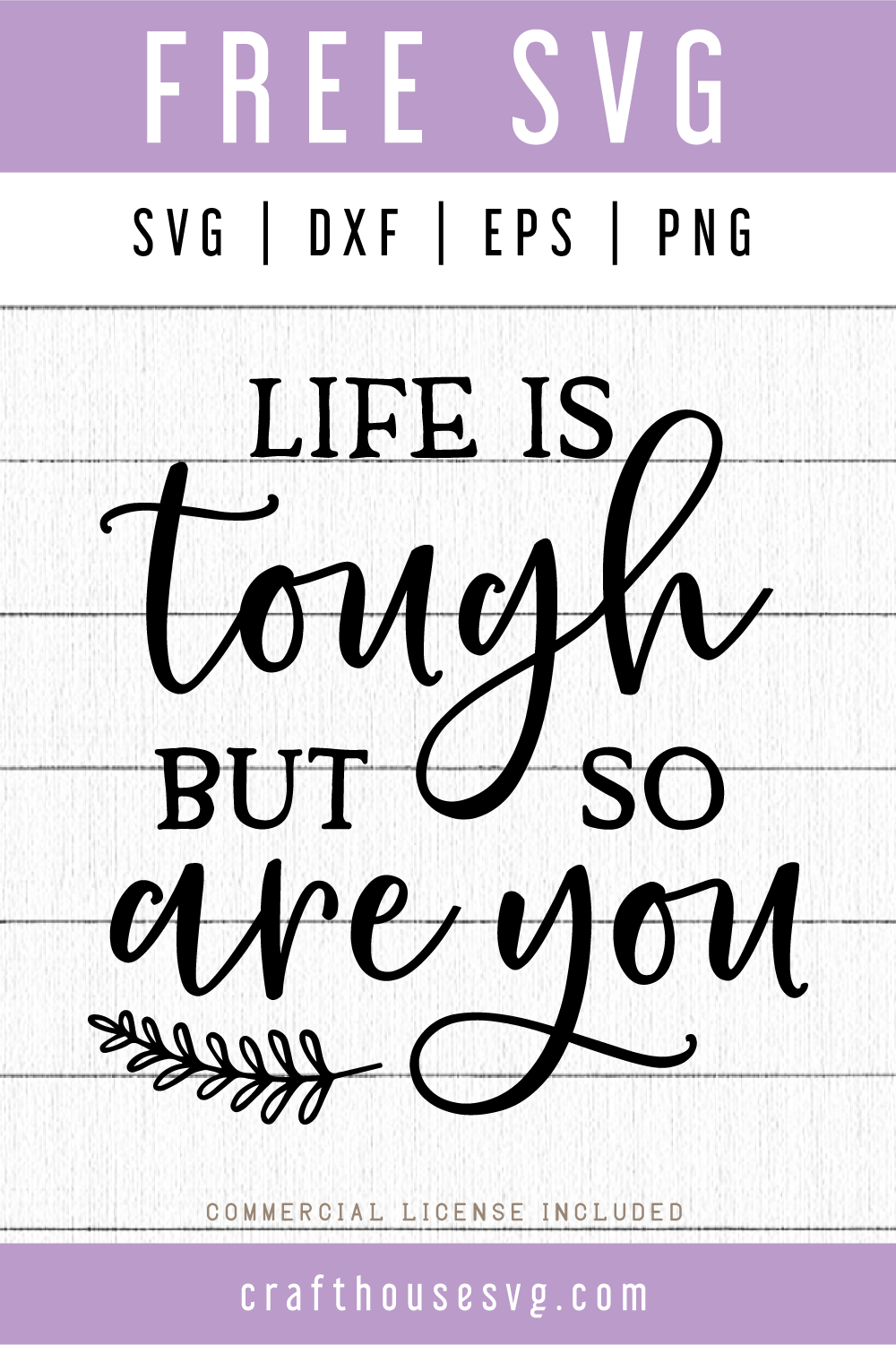 Download Free Life Is Tough But So Are You Svg Fb67 Craft House Svg