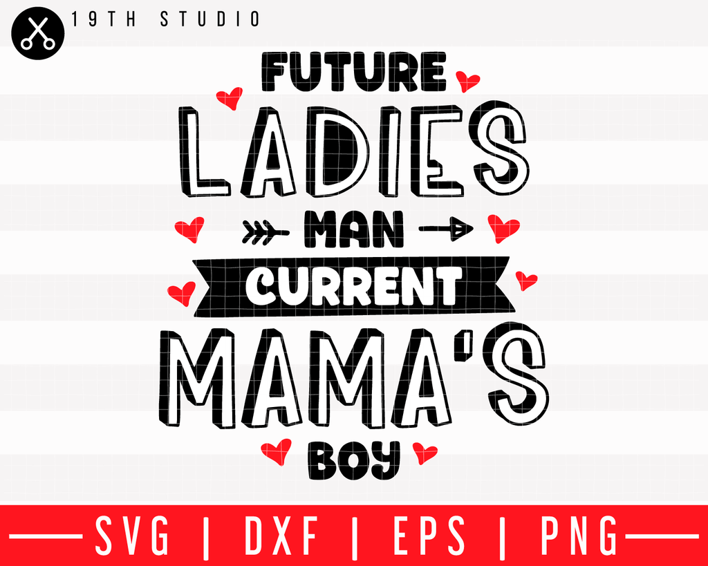 Download Future Ladies Man Current Mamas Boy Svg M43f13 Craft House Svg