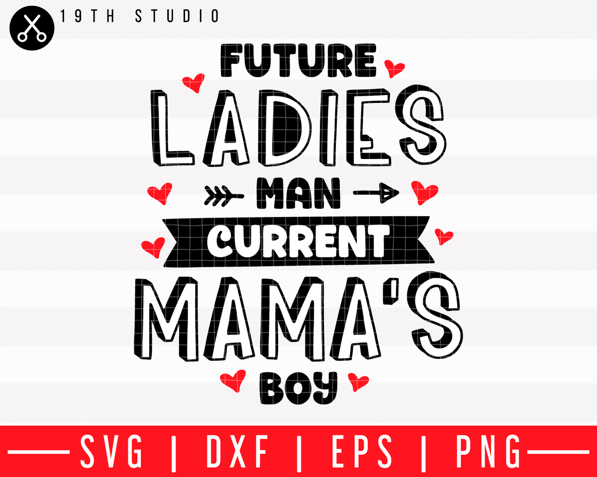 Download Future ladies man current mamas boy SVG | M43F13 - Craft ...