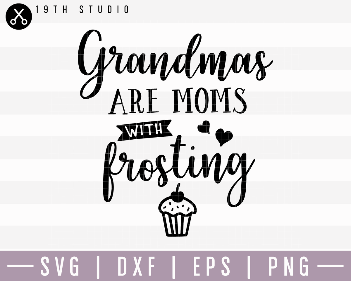 Download Grandmas Are Moms With Frosting SVG | M15F9 - Craft House SVG
