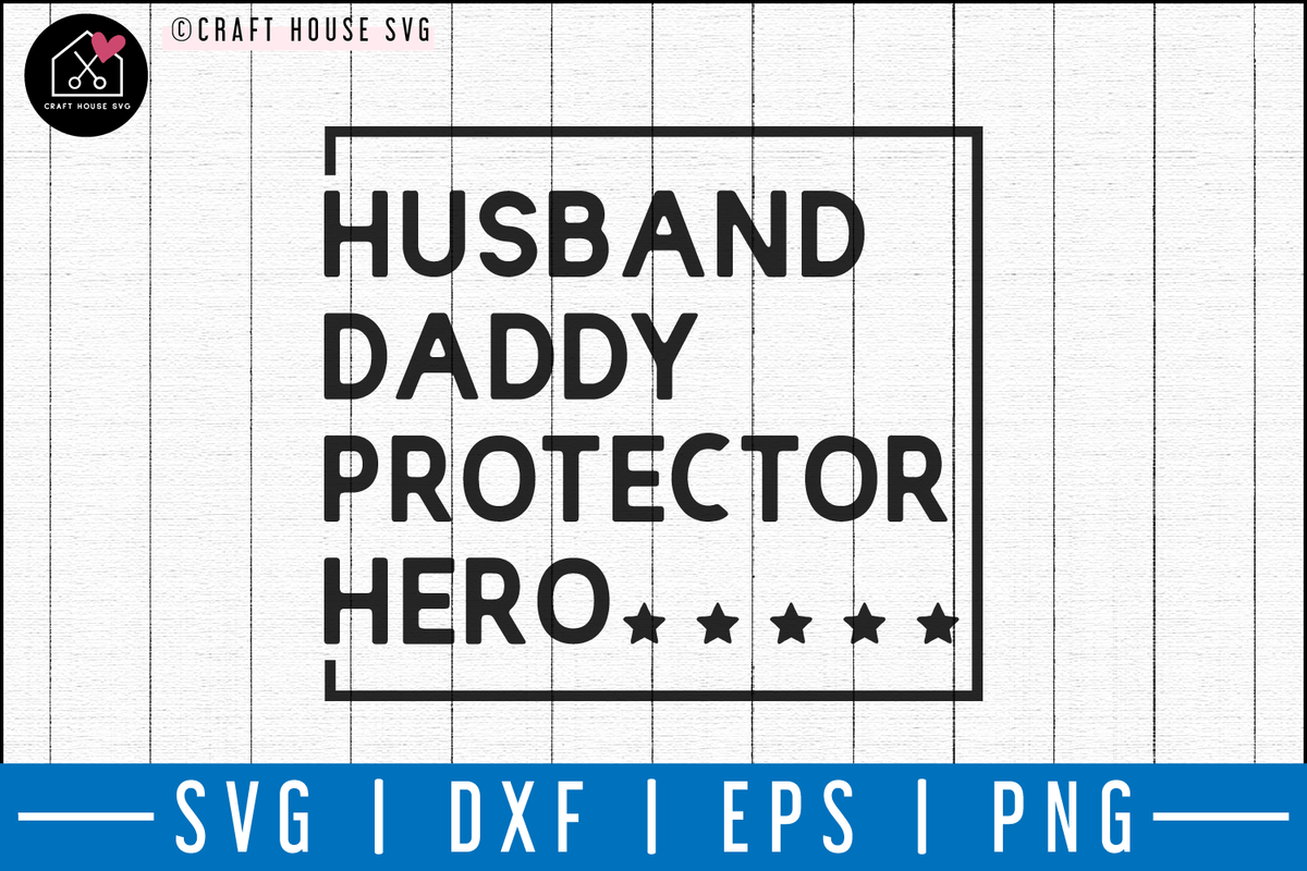 Download Husband daddy protector hero SVG | M50F | Dad SVG cut file ...