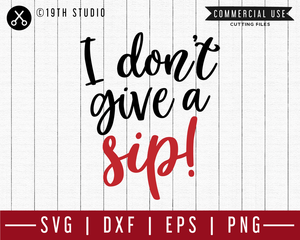 Free Free 62 I Dont Give A Sip Svg Free SVG PNG EPS DXF File