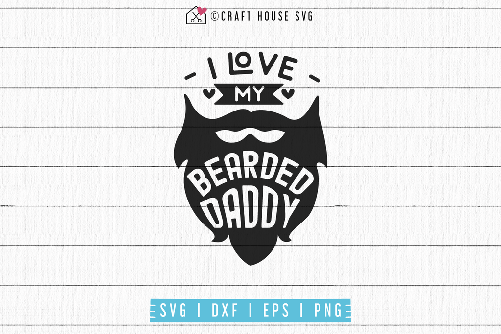 I Love My Bearded Daddy Svg M53f Craft House Svg