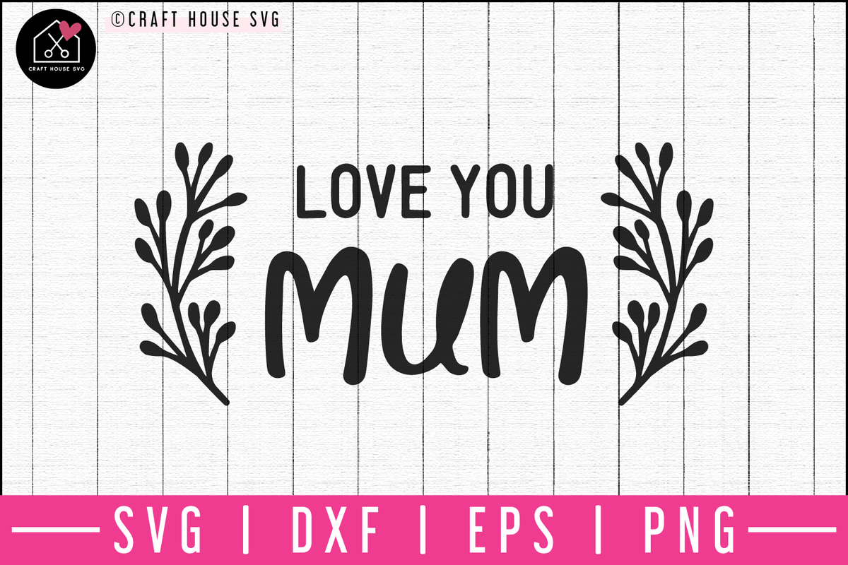 Love you mom SVG | M52F - Craft House SVG