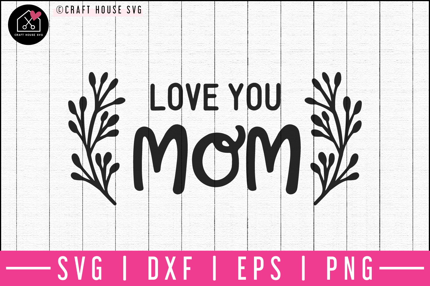 Download Love You Mom Svg M52f Craft House Svg