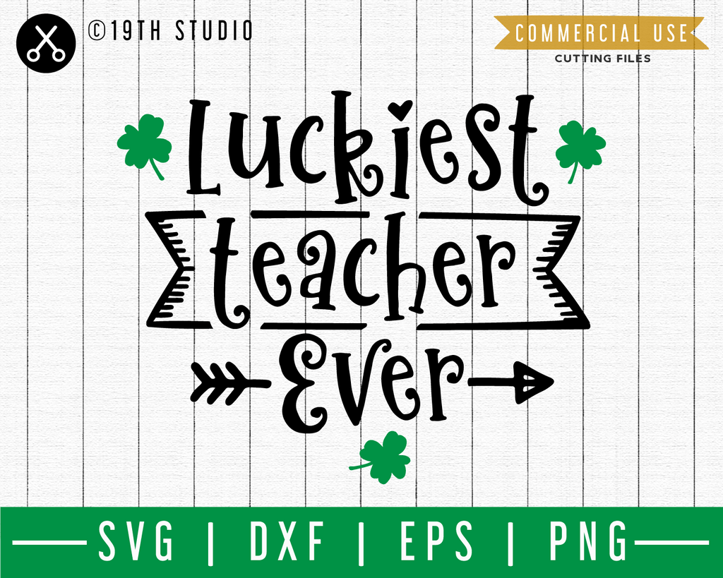 Download Luckiest Teacher Ever Svg A St Patrick S Day Svg Cut File M45f Craft House Svg