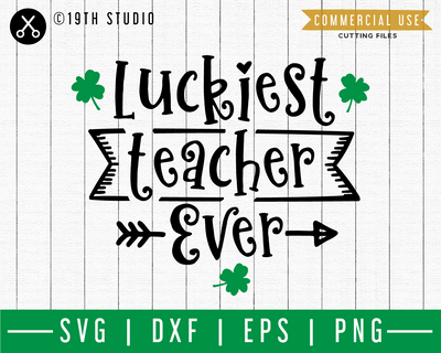 Download Luckiest teacher ever SVG | A St. Patrick's Day SVG cut file M45F - - Craft House SVG