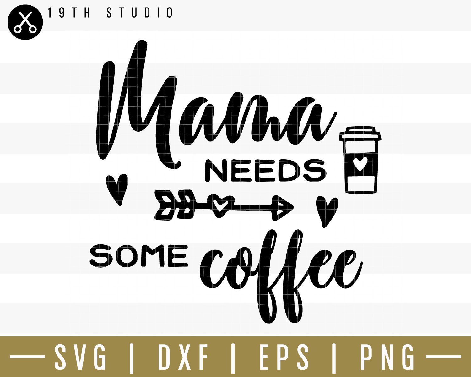 Mama needs some coffee SVG | M34F10 - Craft House SVG