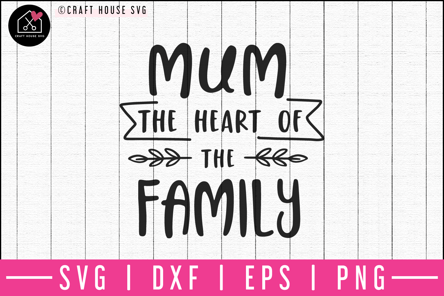 Download Mom The Heart Of The Family Svg M52f Craft House Svg