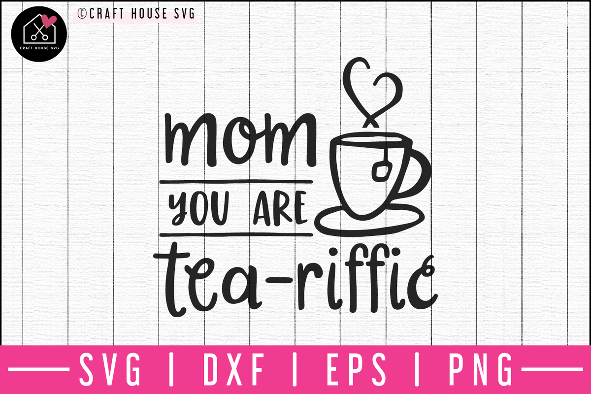 mom-you-are-tea-riffic-svg-m52f-craft-house-svg