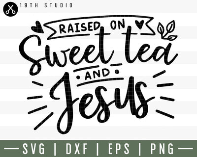 Free Free 120 Raised On Sweet Tea And Sunshine Svg SVG PNG EPS DXF File