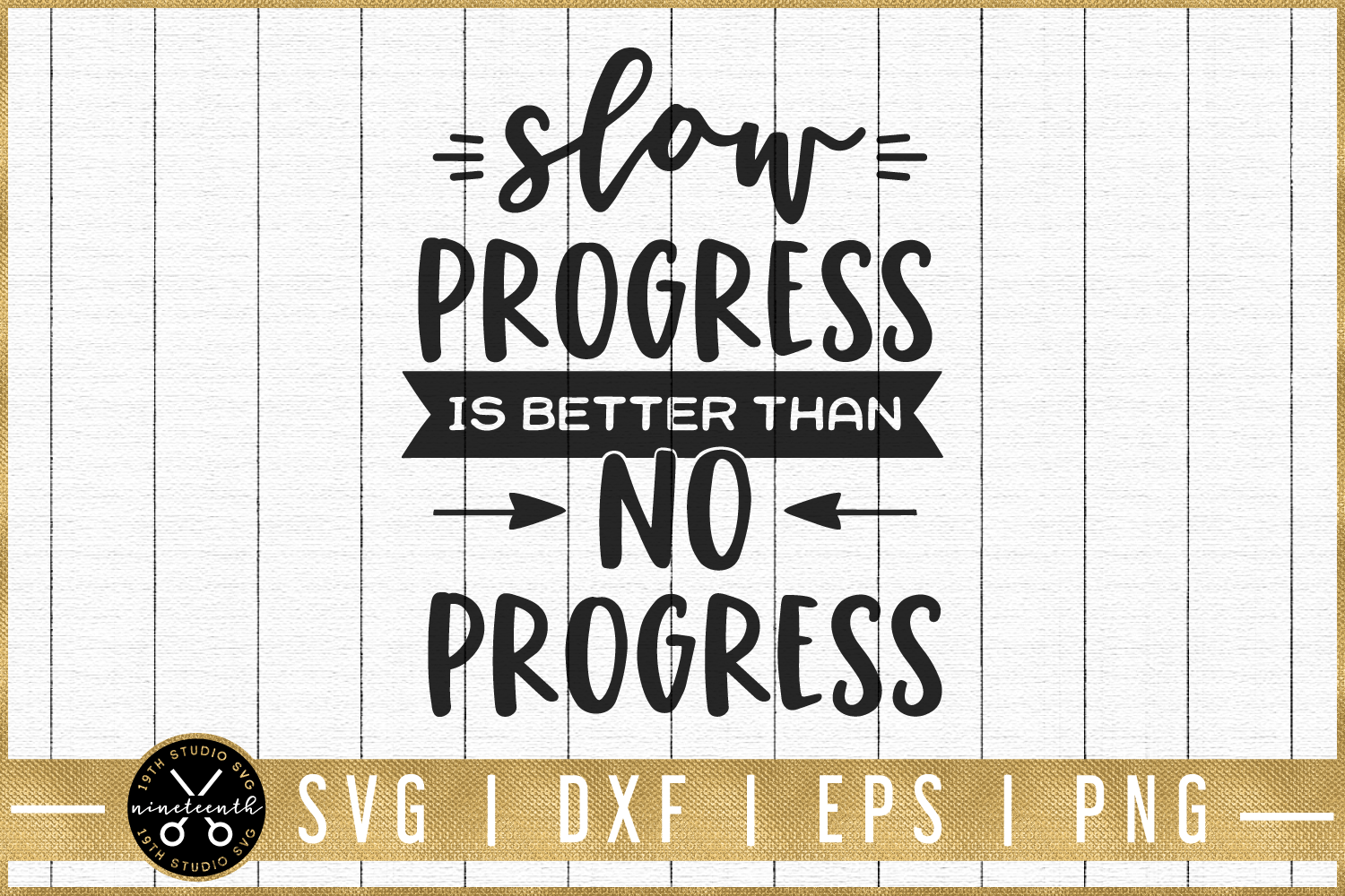 Slow Progress Is Better Than No Progress Svg M51f Motivational Svg