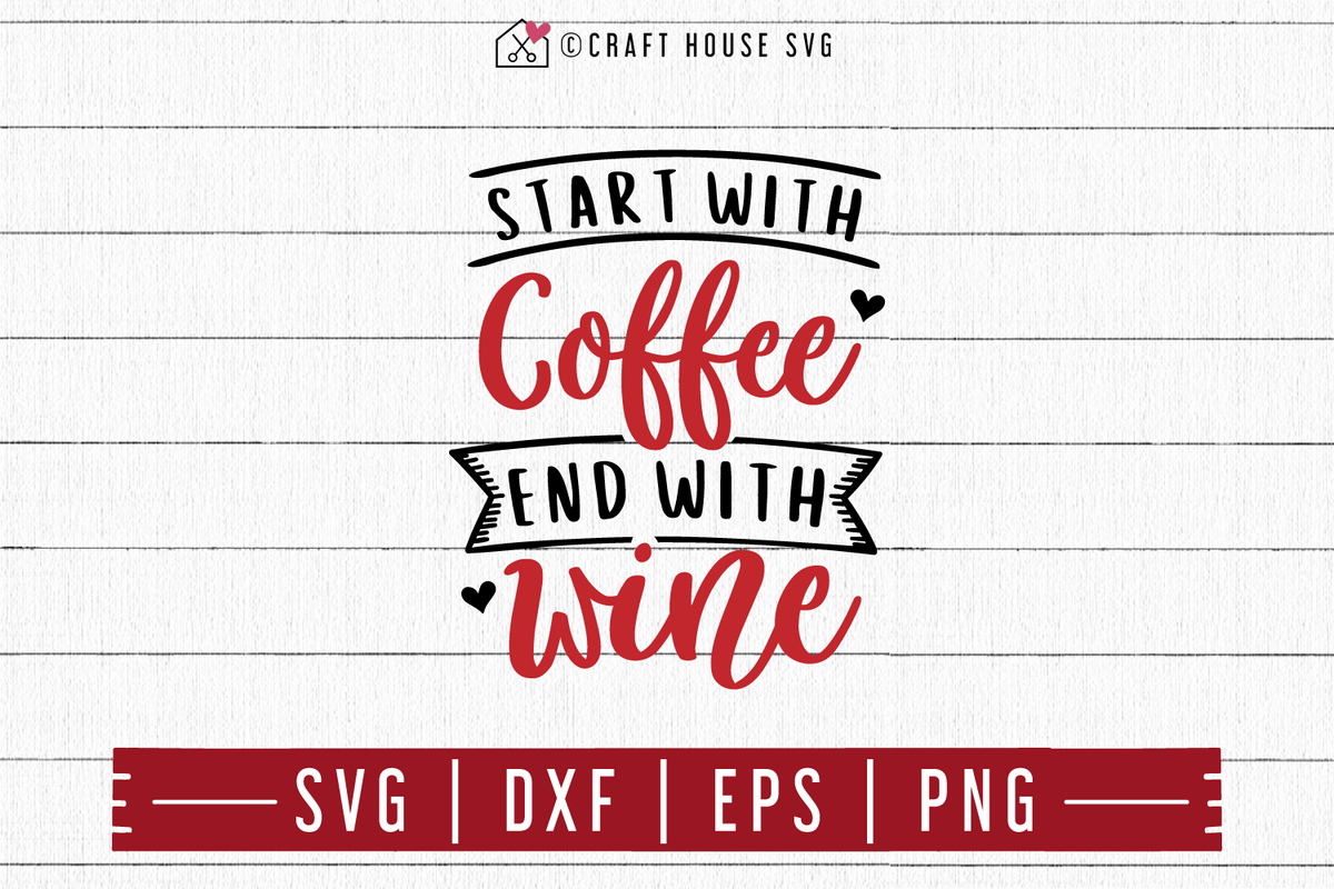 Download Start with coffee end with wine SVG | M47F | A Wine SVG ...