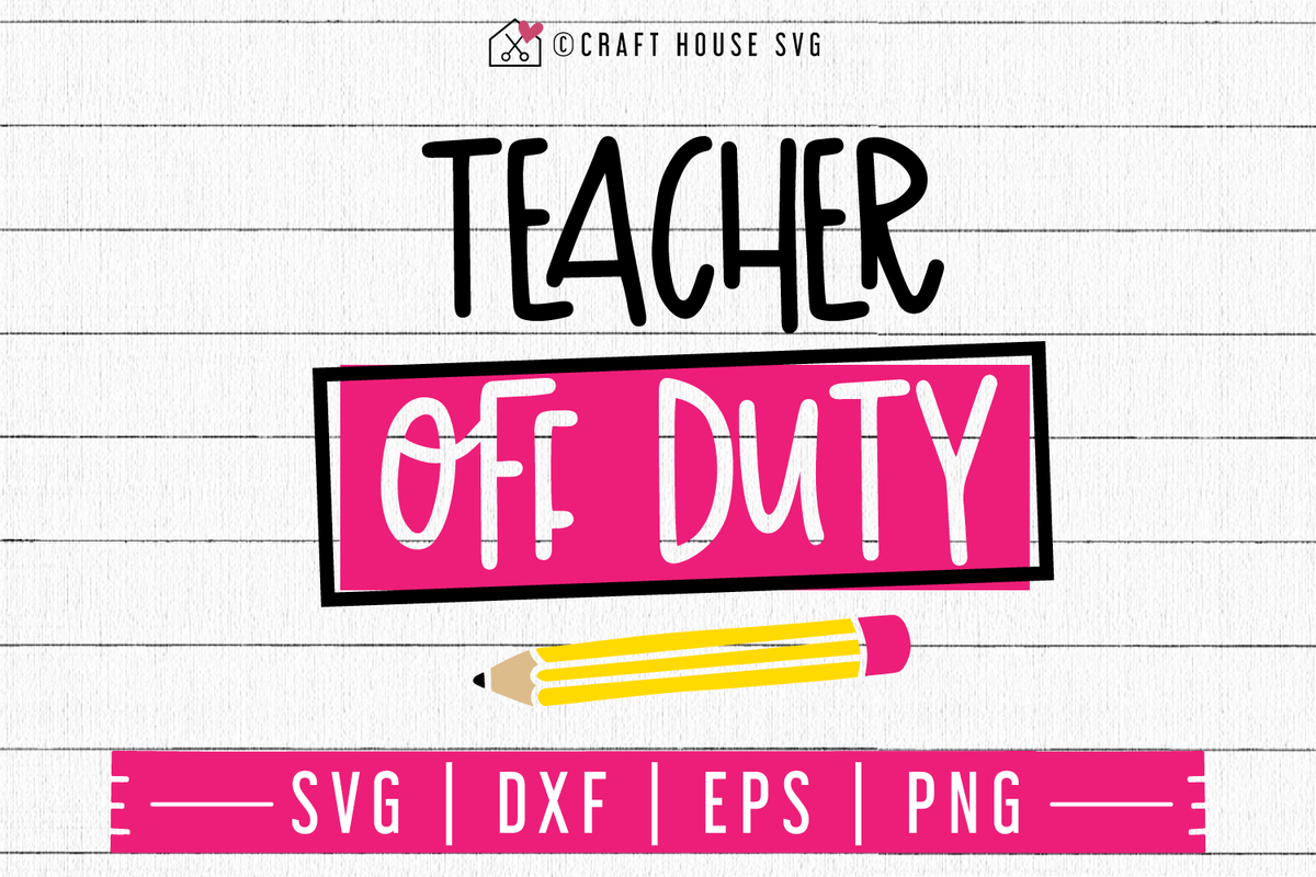 Teacher off duty SVG | M48F | A Summer SVG cut file ...