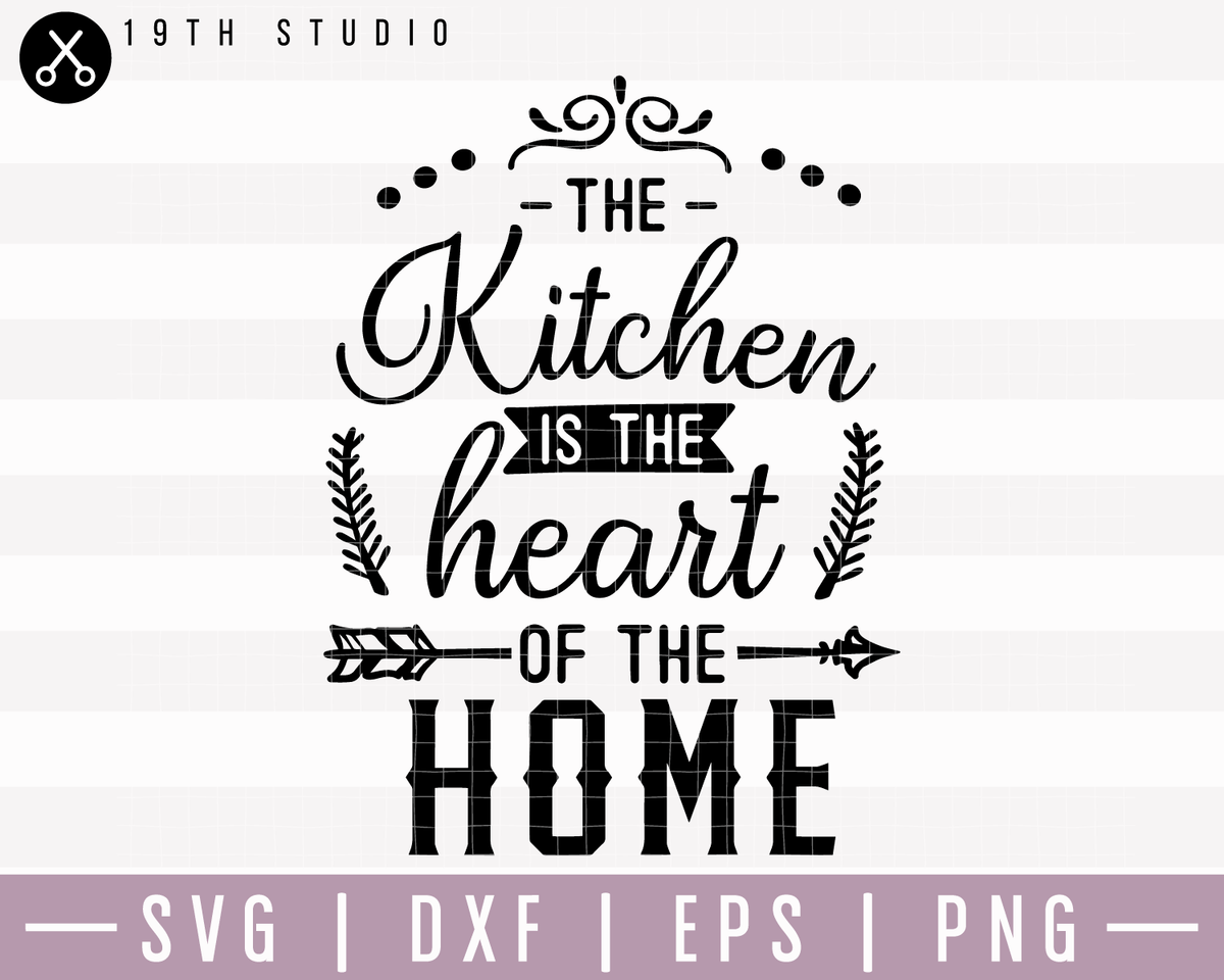 The kitchen is the heart of the home SVG | M22F15 - Craft ...