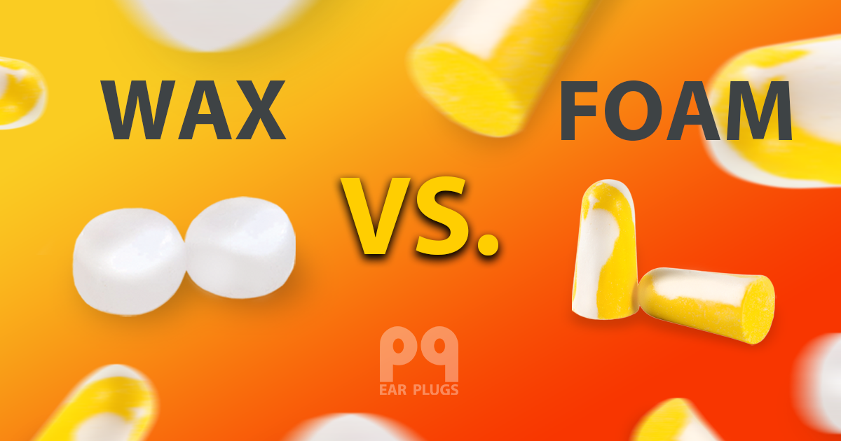 wax vs foam pq earplugs